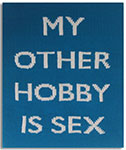 my other hobby is sex (knit on canvas)
